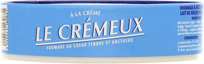 Le Crémeux - Fromage au cœur tendre et onctueux